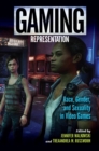 Image for Gaming representation: race, gender, and sexuality in video games