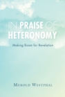 Image for In praise of heteronomy: making room for revelation.