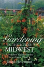 Image for Gardening in the lower Midwest: a practical guide for the new zones 5 and 6
