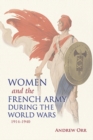 Image for Women and the French Army During the World Wars, 1914–1940