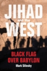 Image for Jihad and the West : Black Flag over Babylon