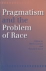 Image for Pragmatism and the problem of race