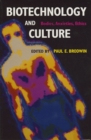 Image for Biotechnology and Culture: Bodies, Anxieties, Ethics