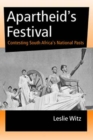 Image for Apartheid&#39;s festival: contesting South Africa&#39;s national pasts
