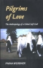 Image for Pilgrims of Love: The Anthropology of a Global Sufi Cult
