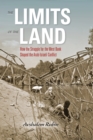 Image for The Limits of the Land : How the Struggle for the West Bank Shaped the Arab-Israeli Conflict