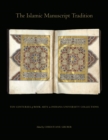 Image for The Islamic Manuscript Tradition: Ten Centuries of Book Arts in Indiana University Collections