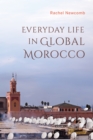 Image for Everyday Life in Global Morocco
