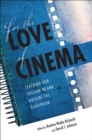Image for For the love of cinema: teaching our passion in and outside the classroom