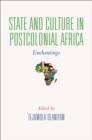 Image for State and Culture in Postcolonial Africa: Enchantings