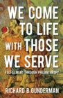 Image for We Come to Life With Those We Serve