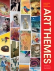Image for Art Themes: Choices in Art Learning and Making