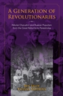 Image for A Generation of Revolutionaries: Nikolai Charushin and Russian Populism from the Great Reforms to Perestroika