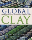 Image for Global clay  : themes in world ceramic traditions