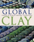 Image for Global clay: themes in world ceramic traditions