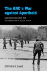 Image for The ANC&#39;s war against Apartheid  : Umkhonto we Sizwe and the liberation of South Africa