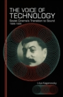 Image for The voice of technology: Soviet cinema&#39;s transition to sound, 1928-1935