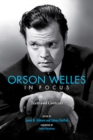 Image for Orson Welles in focus  : texts and contexts