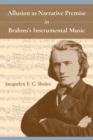 Image for Allusion as Narrative Premise in Brahms&#39;s Instrumental Music