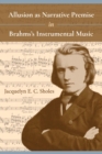 Image for Allusion as narrative premise in Brahms&#39;s instrumental music