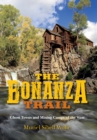 Image for Bonanza Trail: Ghost Towns and Mining Camps of the West