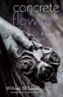 Image for Concrete Flowers: A Novel