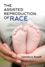 Image for The Assisted Reproduction of Race