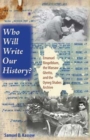 Image for Who will write our history?  : Emanuel Ringelblum, the Warsaw Ghetto, and the Oyneg Shabes Archive