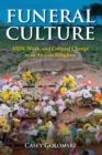 Image for Funeral culture: AIDS, work, and cultural change in an African kingdom