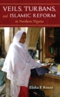 Image for Veils, turbans, and Islamic reform in northern Nigeria