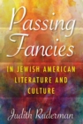 Image for Passing Fancies in Jewish American Literature and Culture