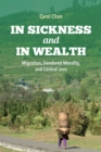 Image for In Sickness and in Wealth: Migration, Gendered Morality, and Central Java