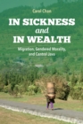 Image for In Sickness and in Wealth : Migration, Gendered Morality, and Central Java