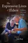 Image for The Expressive Lives of Elders : Folklore, Art, and Aging