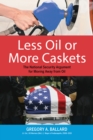 Image for Less Oil or More Caskets : The National Security Argument for Moving Away From Oil