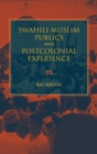 Image for Swahili Muslim Publics and Postcolonial Experience