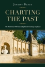 Image for Charting the Past : The Historical Worlds of Eighteenth-Century England