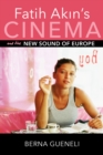 Image for Fatih Akin&#39;s Cinema and the New Sound of Europe