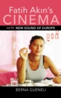 Image for Fatih Akin&#39;s Cinema and the New Sound of Europe