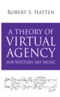 Image for A theory of virtual agency for Western art music