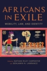 Image for Africans in Exile : Mobility, Law, and Identity