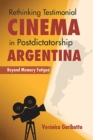 Image for Rethinking Testimonial Cinema in Postdictatorship Argentina
