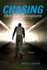 Image for Chasing the big leagues  : a novel