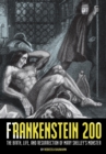 Image for Frankenstein 200 : The Birth, Life, and Resurrection of Mary Shelley&#39;s Monster