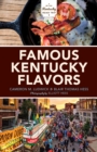 Image for Famous Kentucky Flavors : Exploring the Commonwealth&#39;s Greatest Cuisines