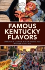 Image for Famous Kentucky flavors: exploring the Commonwealth&#39;s greatest cuisines