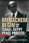 Image for Menachem Begin and the Israel-Egypt Peace Process : Between Ideology and Political Realism