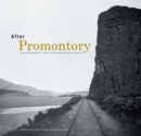 Image for After promontory: one hundred and fifty years of transcontinental railroading