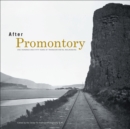 Image for After Promontory: One Hundred and Fifty Years of Transcontinental Railroading