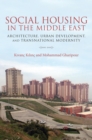 Image for Social housing in the Middle East: architecture, urban development, and transnational modernity